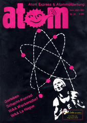 Atom Nr. 26, Juni 1989; Das Ende der WAA Wackersdorf; Gorleben; Schacht Konrad; Atommuelltransporte; 3 Jahre nach Tschernobyl; Kriminalisierung