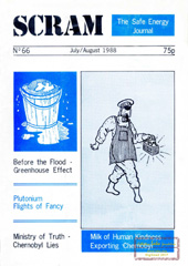 Nr 66, July/August 1988;  plutonium transportation flasks, Chernobyl -ministry of thruth, privatisation, export of food contaminated by Chernobyl